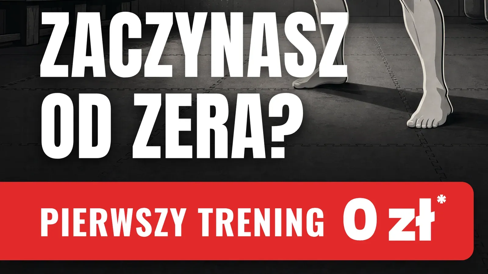 Fragment plakatu: biały nagłówek „Zaczynasz od zera?” w kroju Anton nad czerwonym paskiem „Pierwszy trening 0 zł”.